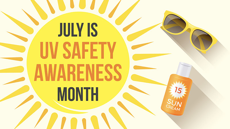 July Is Ultraviolet Safety Awareness Month - McGuffey Healthcare